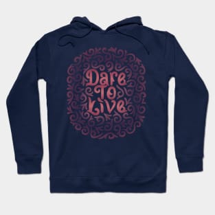 dare to live Hoodie